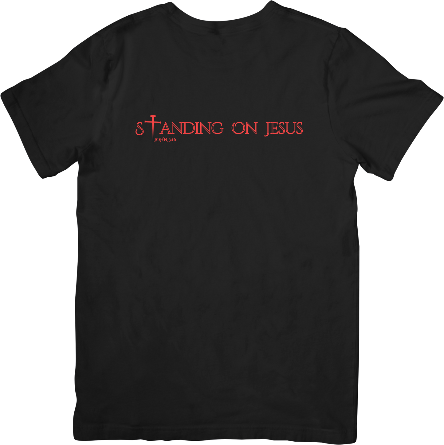 STANDING ON JESUS (JOHN 3:16): Black Tees