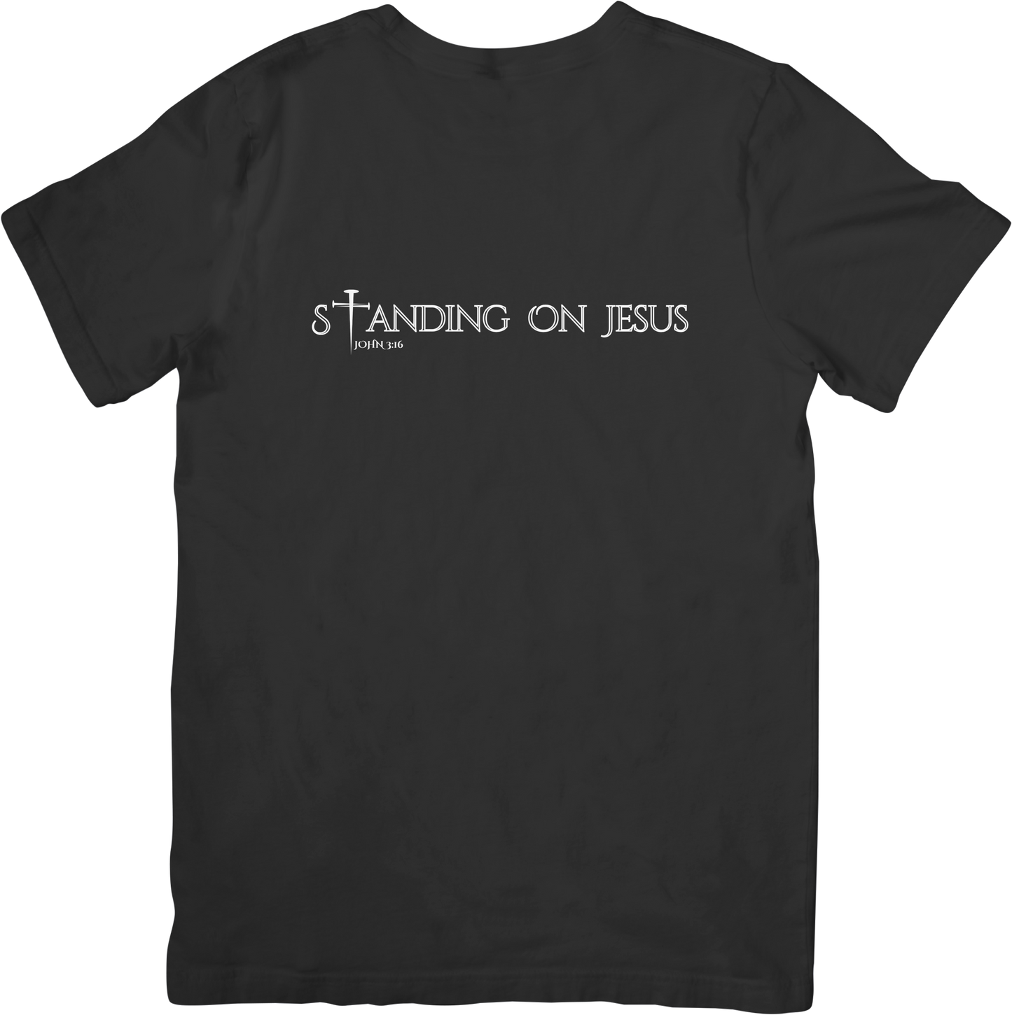 STANDING ON JESUS (JOHN 3:16): Black Tees