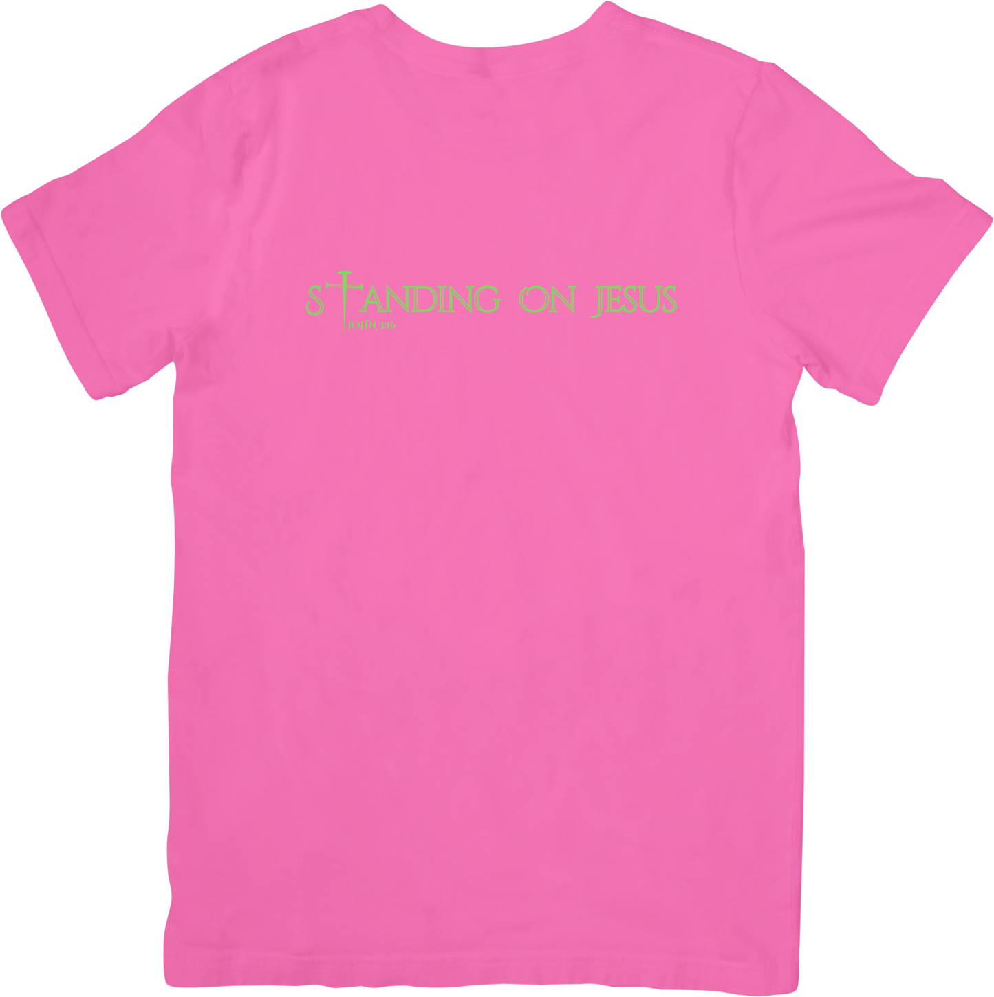 STANDING ON JESUS (JOHN 3:16)- Hot Pink and Green