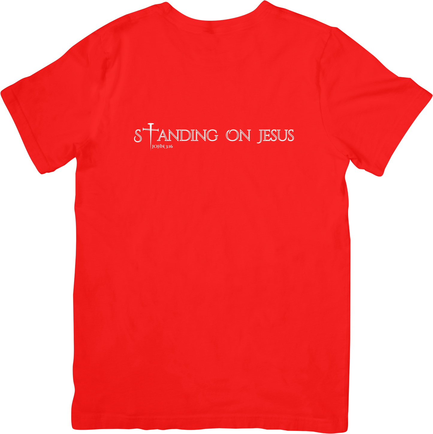 STANDING ON JESUS (JOHN 3:16): Red Tees