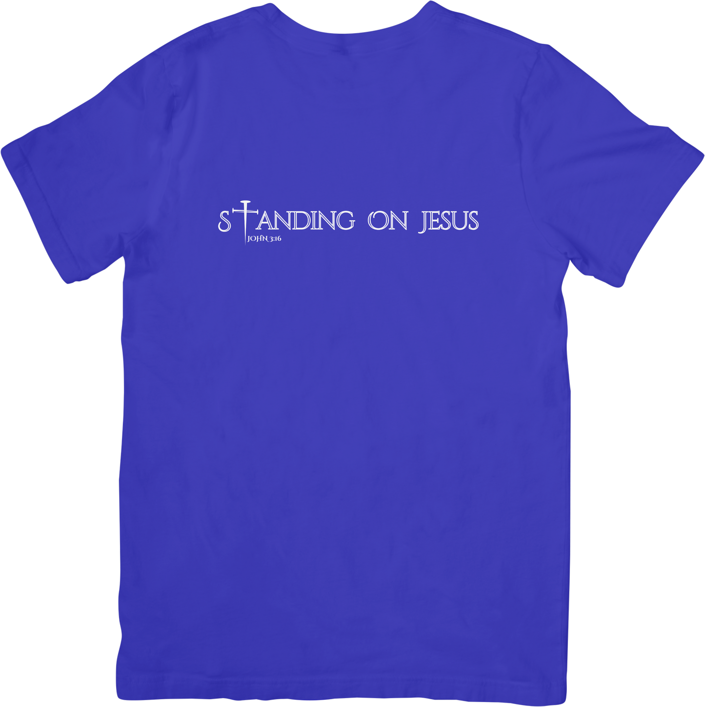 STANDING ON JESUS (JOHN 3:16)-Blue and White