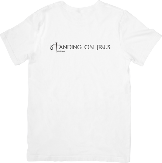 STANDING ON JESUS (JOHN 3:16): White Tees