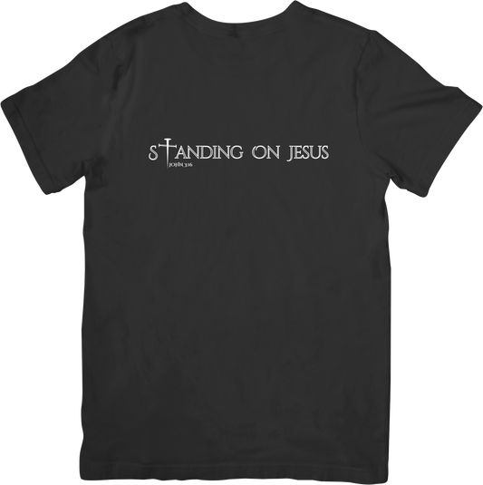STANDING ON JESUS (JOHN 3:16): Black Tees