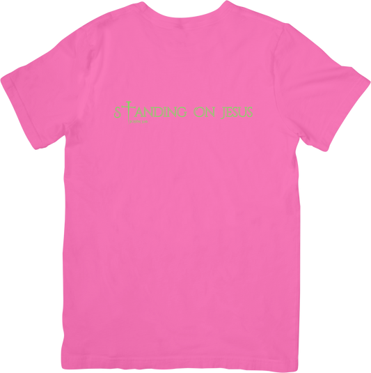 STANDING ON JESUS (JOHN 3:16)- Hot Pink and Green